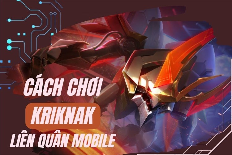 Hướng dẫn chơi Kriknak qua từng giai đoạn trong trận đấu