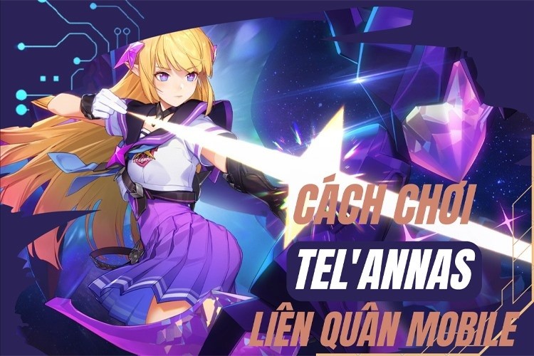 Hướng dẫn chơi Tel'annas hiệu quả nhất